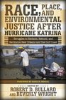 Race Place and Environmental Justice After Hurricane Katrina