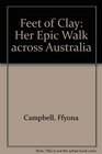 Feet of Clay Her Epic Walk across Australia