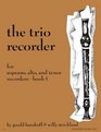 The Trio Recorder/Book 1