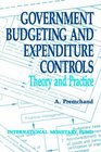 Government Budgeting and Expenditure Controls Theory and Practice