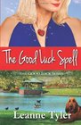 The Good Luck Spell The Good Luck Series