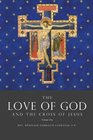 The Love of God and the Cross of Jesus Volume One