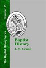 Baptist History From the Foundation of the Christian Church to the Close of the Eighteenth Century