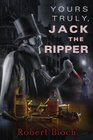 Yours Truly Jack the Ripper