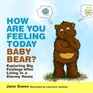 How are You Feeling Today Baby Bear Exploring Big Feelings After Living in a Stormy Home