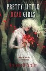 Pretty Little Dead Girls A Novel of Murder and Whimsy