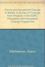 Family and Household Change in Britain A Survey of Findings from Projects in the ESRC Population and Household Change Programme
