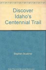 Discover Idahos Centennial Trail