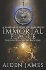 Immortal Plague A Warriors of Light and Dark Novel