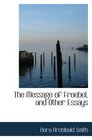 The Message of Froebel and Other Essays
