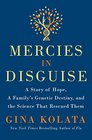Mercies in Disguise A Story of Hope a Family's Genetic Destiny and the Science That Rescued Them