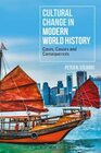 Cultural Change in Modern World History Cases Causes and Consequences