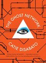 The Ghost Network: A Novel