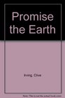 PROMISE THE EARTH