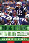 Moving the Chains: Tom Brady and the Pursuit of Everything