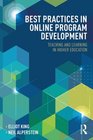 Best Practices in Online Program Development Teaching and Learning in Higher Education