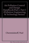 Air Pollution Control and Design Handbook/Part 1
