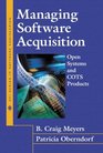 Managing Software Acquisition Open Systems and COTS Products