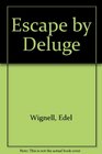 Escape by Deluge