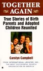 Together Again True Stories of Birth Parents and Adopted Children Reunited