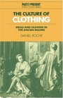 The Culture of Clothing  Dress and Fashion in the Ancien Rgime