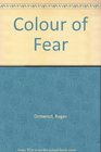 Colour of Fear