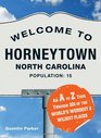 Welcome to Horneytown North Carolina Population 15 An insider's guide to 201 of the world's weirdest and wildest places