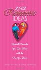 2,002 Romantic Ideas: Special Moments You Can Share With the One You Love