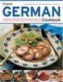 Classic German Cookbook: 70 traditional recipes from Germany, Austria, Hungary and Czechoslovakia, shown step-by-step in 300 photographs (Classic (Southwater))