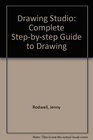 Drawing Studio Complete Stepbystep Guide to Drawing