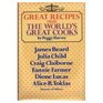 Great Recipes From the World's Great Cooks