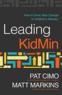 Leading KidMin How to Drive Real Change in Children's Ministry
