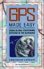Gps Made Easy Using Global Positioning Systems in the Outdoors