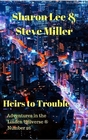Heirs to Trouble