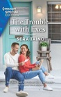 The Trouble with Exes (Navarros, Bk 3) (Harlequin Special Edition, No 2980)