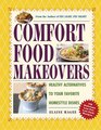 Comfort Food Makeovers  Healthy Alternatives to Your Favorite Homestyle Dishes