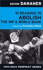 10 Reasons to Abolish the Imf  World Bank