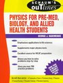 Schaum's Outline of Physics for Biology and PreMed Biology and Allied Health Students