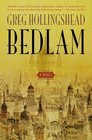 Bedlam A Novel of Love and Madness