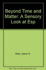 Beyond Time and Matter A Sensory Look at Esp