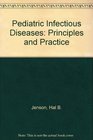 Pediatric Infectious Diseases Principles and Practice