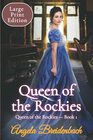Queen of the Rockies  Large Print Edition Book 1