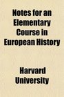 Notes for an Elementary Course in European History