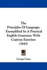 The Principles Of Language Exemplified In A Practical English Grammar With Copious Exercises