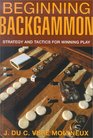 Beginning Backgammon Strategy and Tactics for Winning Play