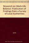 Research on WorkLife Balance Publication of Findings from a Survey of Local Authorities