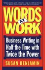 Words at Work Business Writing in Half the Time With Twice the Power