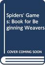 Spiders' Games Book for Beginning Weavers