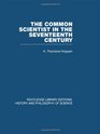 The Common Scientist of the Seventeenth Century A Study of the Dublin Philosophical Society 16831708