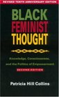 Black Feminist Thought Knowledge Consciousness and the Politics of Empowerment